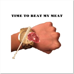 Time To Beat My Meat Posters and Art